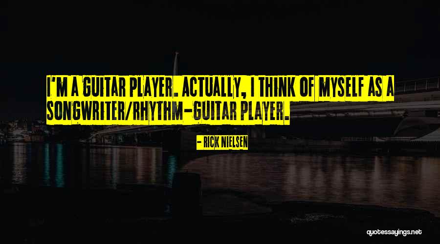 Guitar Rhythm Quotes By Rick Nielsen