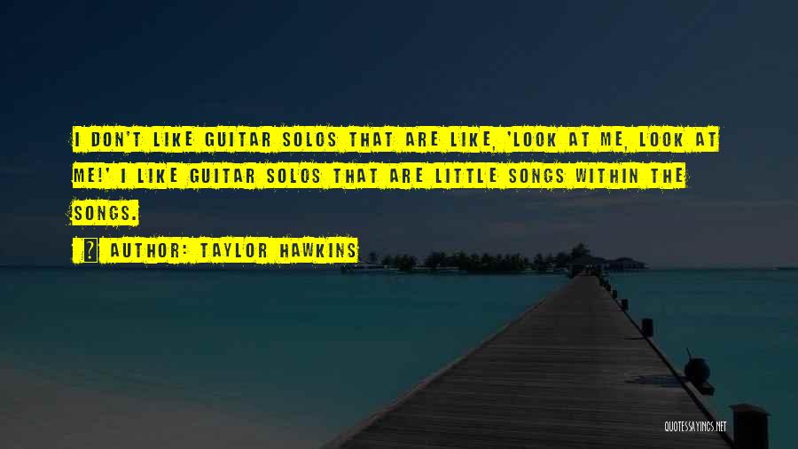 Guitar Solos Quotes By Taylor Hawkins