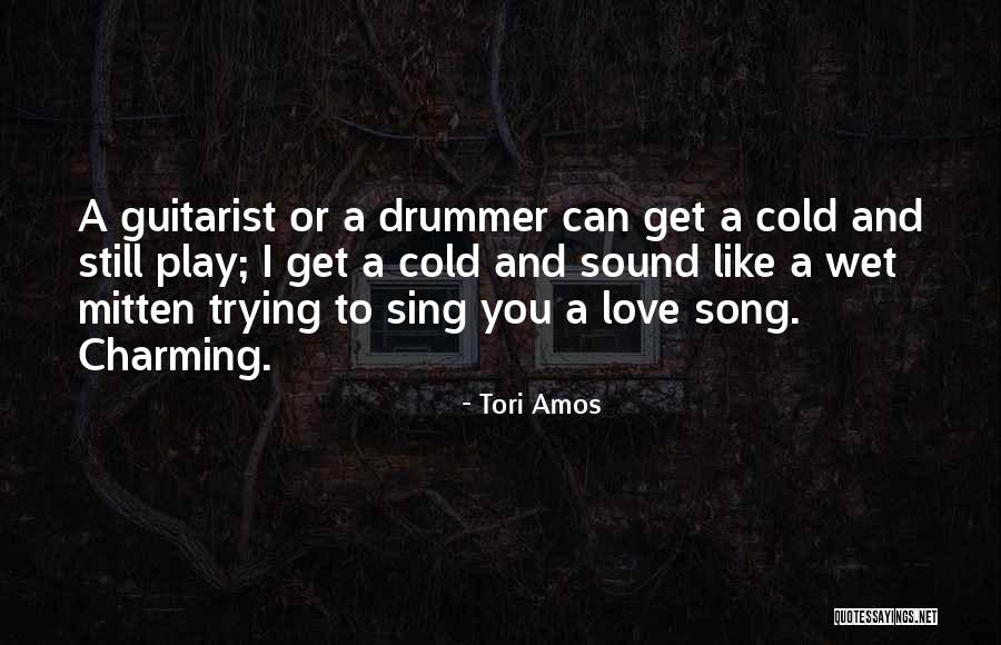 Guitarist Love Quotes By Tori Amos