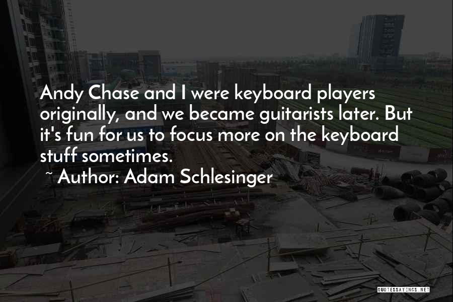 Guitarists Quotes By Adam Schlesinger