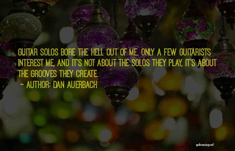 Guitarists Quotes By Dan Auerbach