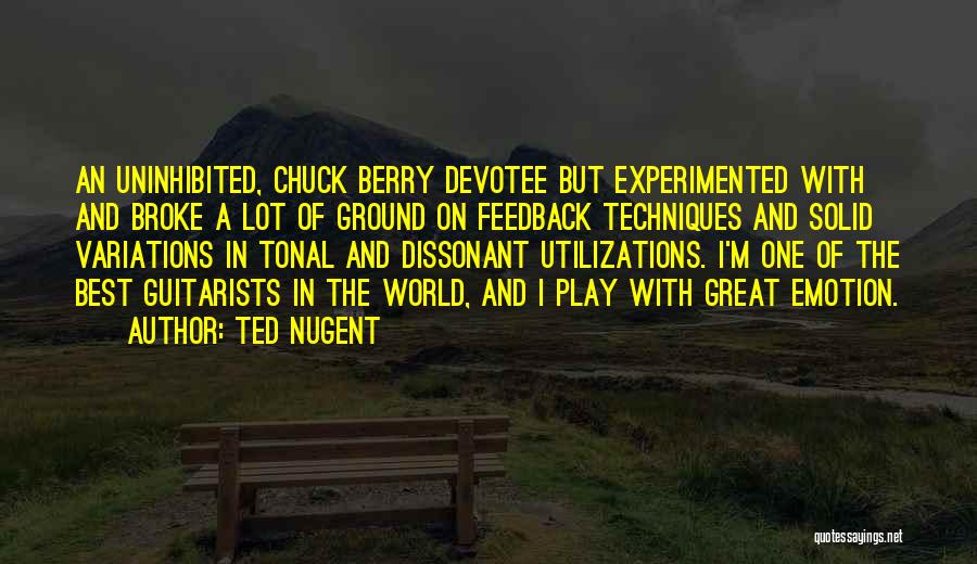 Guitarists Quotes By Ted Nugent