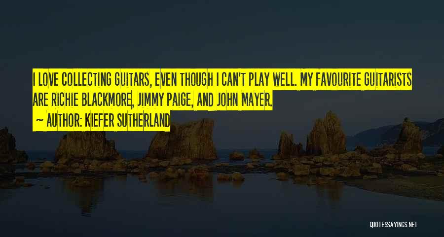 Guitars Love Quotes By Kiefer Sutherland