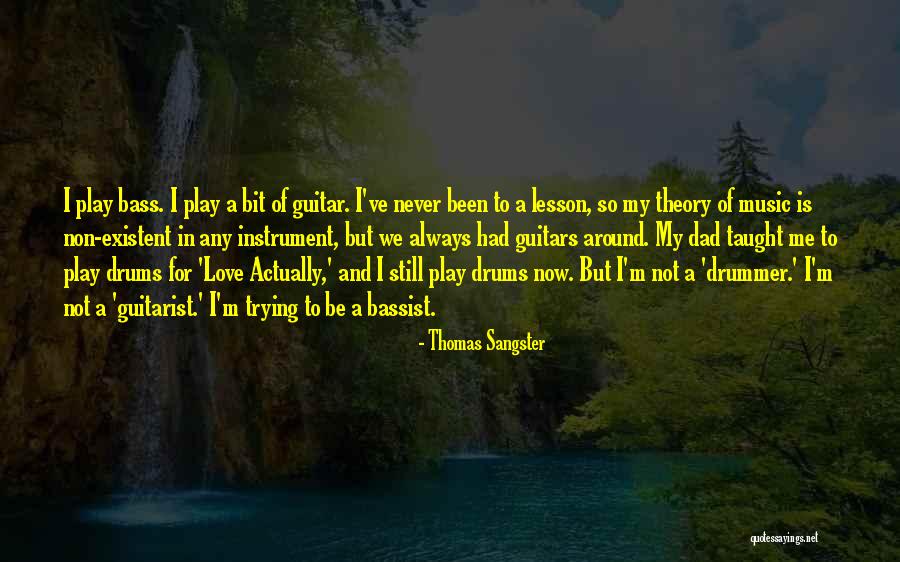 Guitars Love Quotes By Thomas Sangster