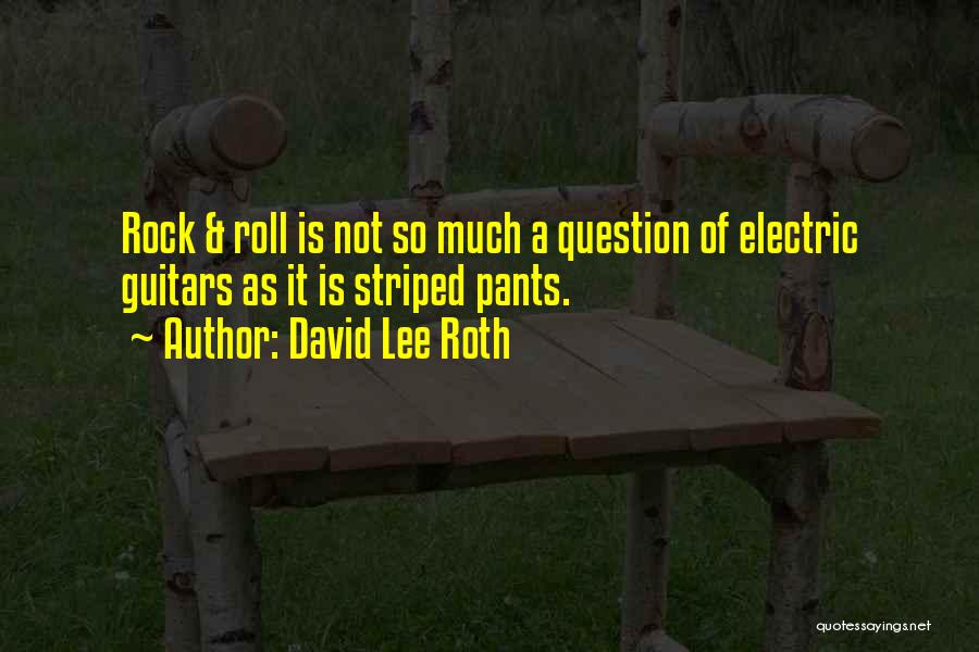 Guitars Quotes By David Lee Roth