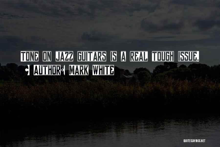 Guitars Quotes By Mark White
