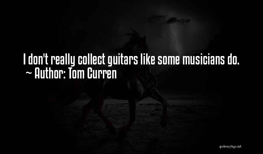 Guitars Quotes By Tom Curren