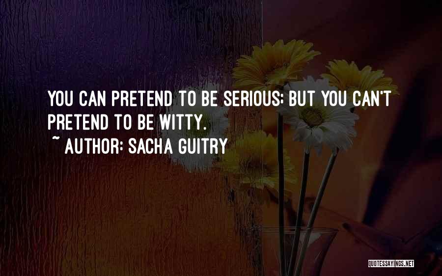 Guitry Quotes By Sacha Guitry