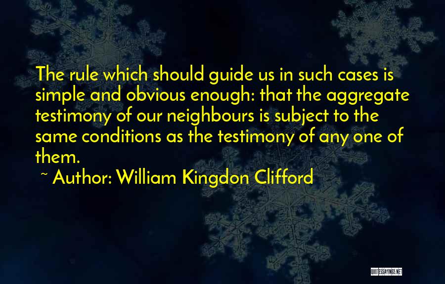 Guizhou Mountain Quotes By William Kingdon Clifford