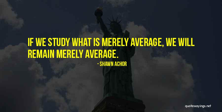 Gujju Rocks Quotes By Shawn Achor Gujju Rocks Quotes By Shawn Achor