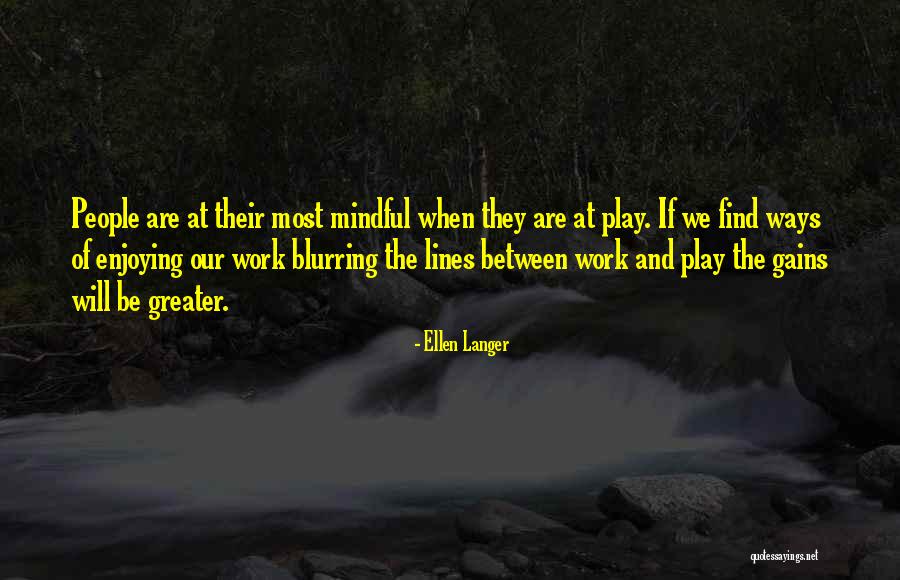 Gujral International Dmcc Quotes By Ellen Langer Gujral International Dmcc Quotes By Ellen Langer