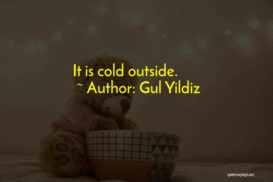 Gul Yildiz Quotes 1482643