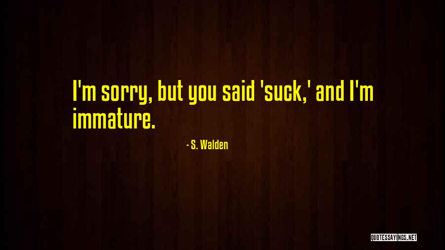 Guldens Quotes By S. Walden Guldens Quotes By S. Walden