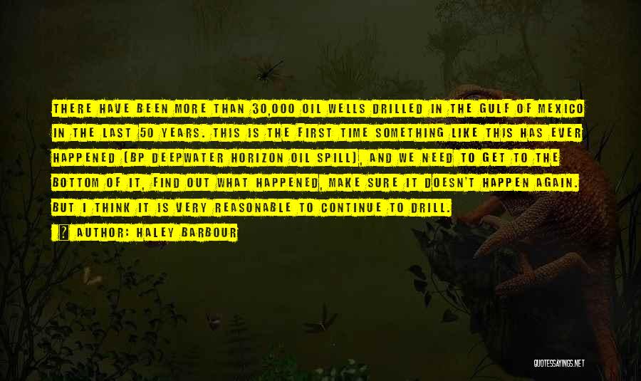 Gulf Of Mexico Oil Spill Quotes By Haley Barbour Gulf Of Mexico Oil Spill Quotes By Haley Barbour