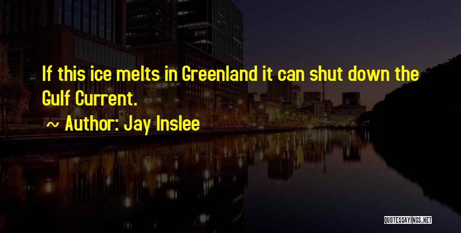 Gulf Quotes By Jay Inslee
