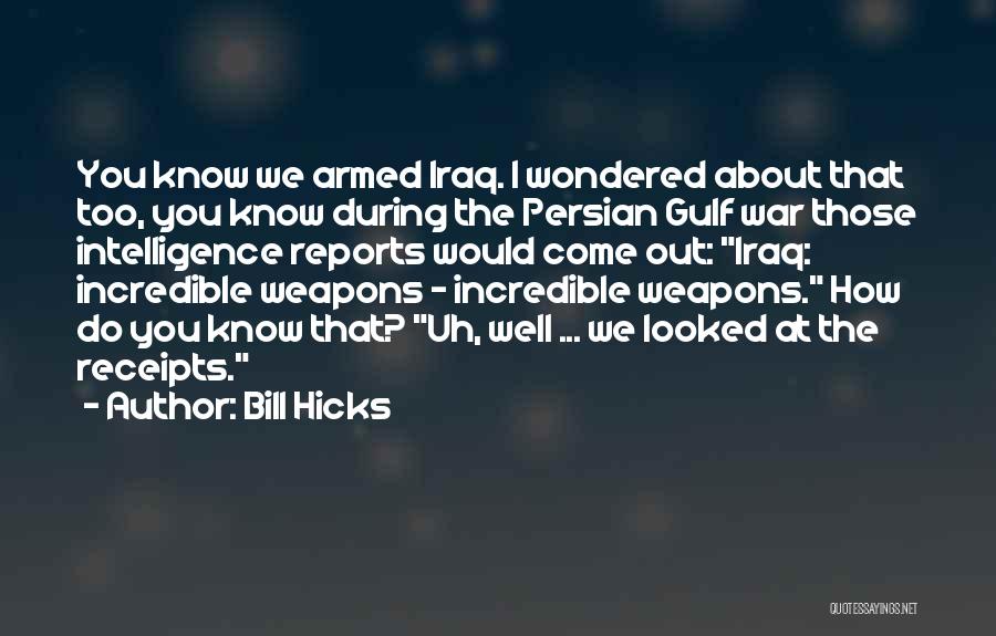 Gulf War 1 Quotes By Bill Hicks