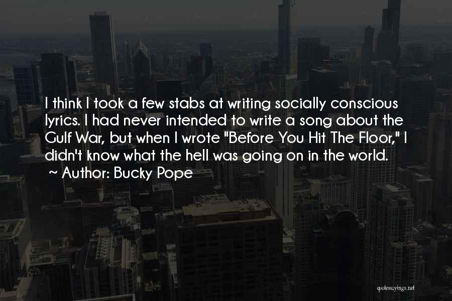 Gulf War 1 Quotes By Bucky Pope