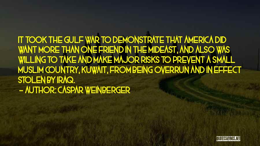 Gulf War 1 Quotes By Caspar Weinberger