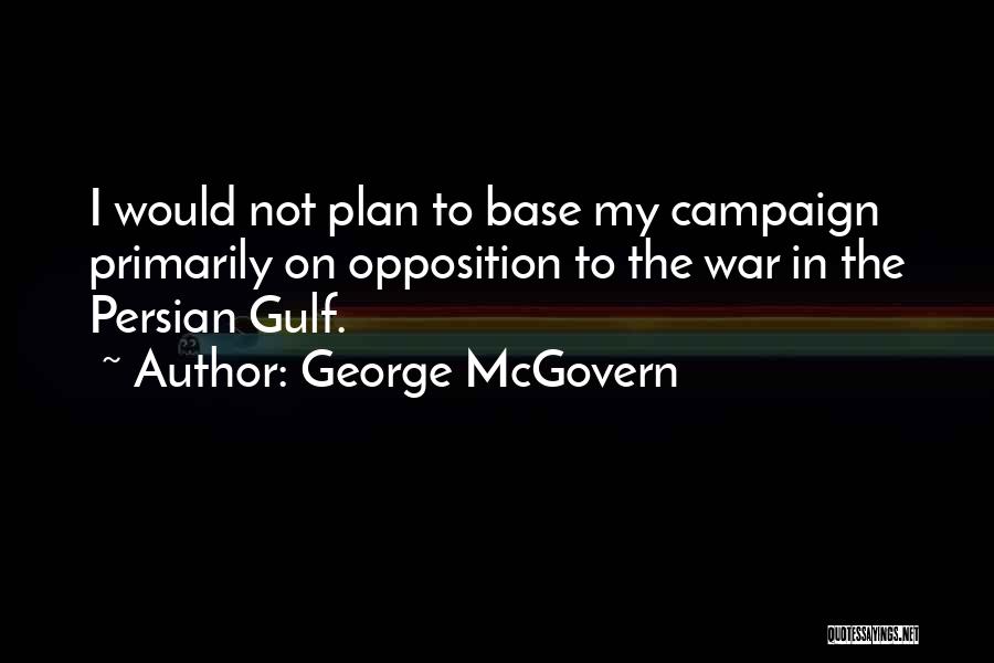Gulf War 1 Quotes By George McGovern