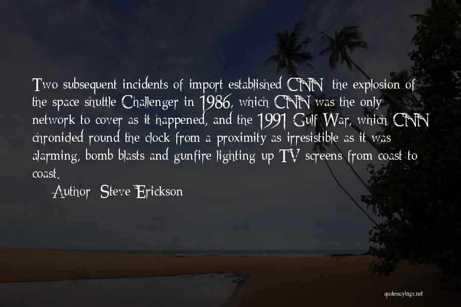 Gulf War 1 Quotes By Steve Erickson