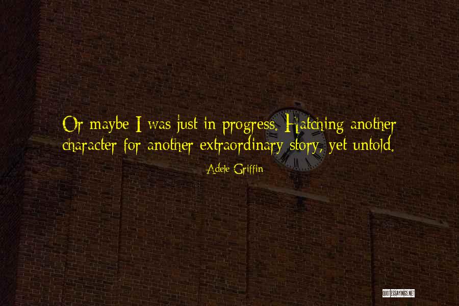 Gulfam Khatun Quotes By Adele Griffin Gulfam Khatun Quotes By Adele Griffin