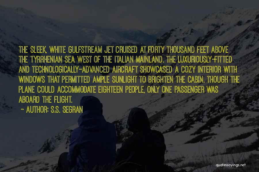 Gulfstream Quotes By S.S. Segran