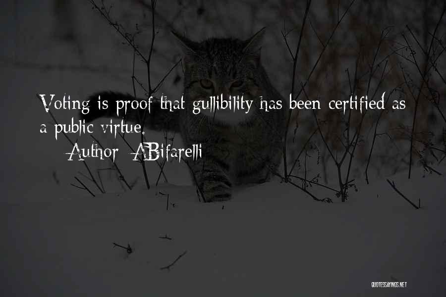 Gullibility Quotes By ABifarelli