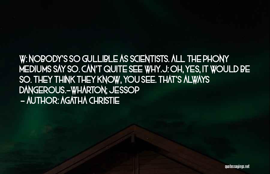 Gullibility Quotes By Agatha Christie