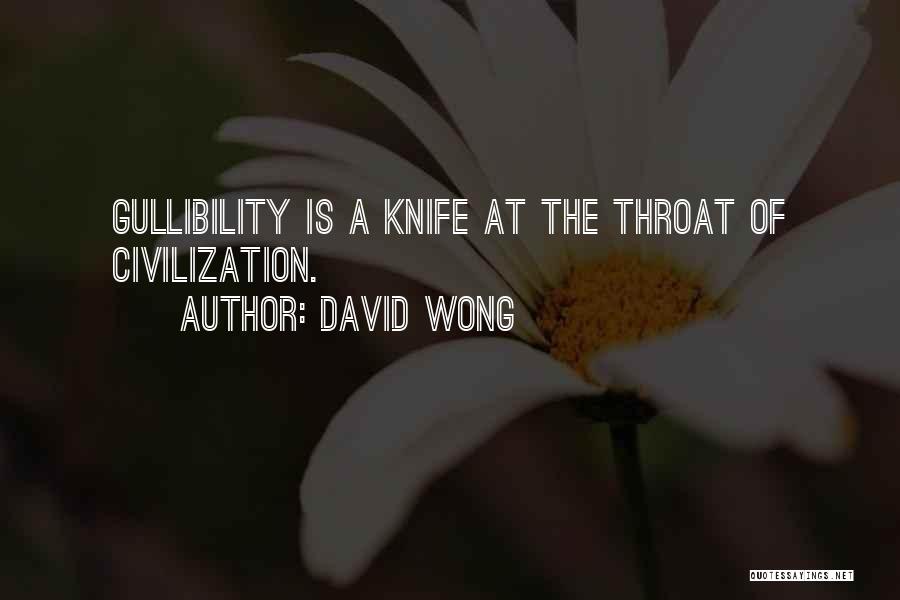 Gullibility Quotes By David Wong