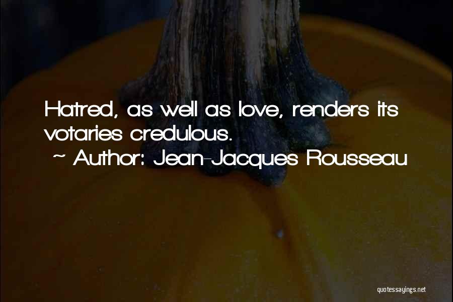 Gullibility Quotes By Jean-Jacques Rousseau