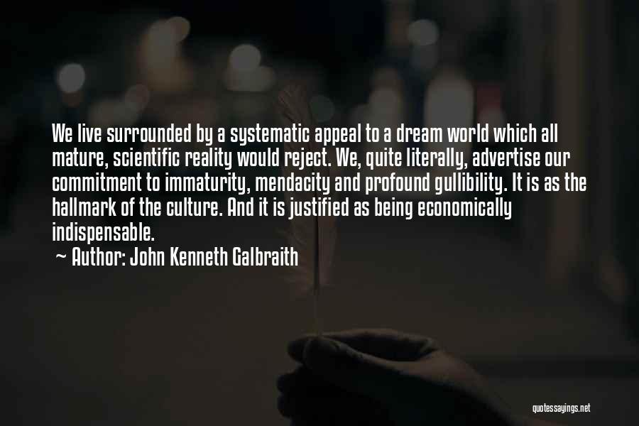 Gullibility Quotes By John Kenneth Galbraith