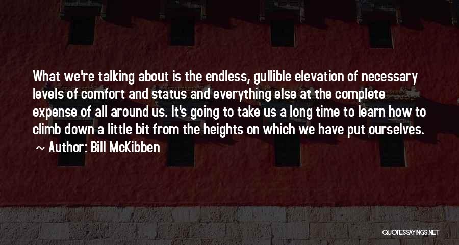 Gullible Quotes By Bill McKibben