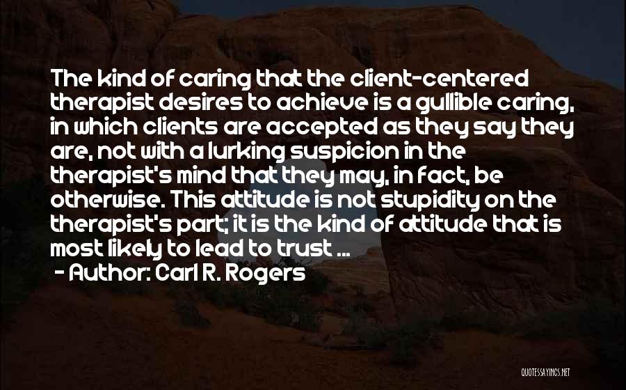 Gullible Quotes By Carl R. Rogers