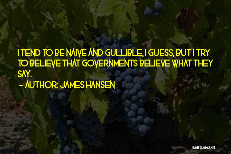 Gullible Quotes By James Hansen