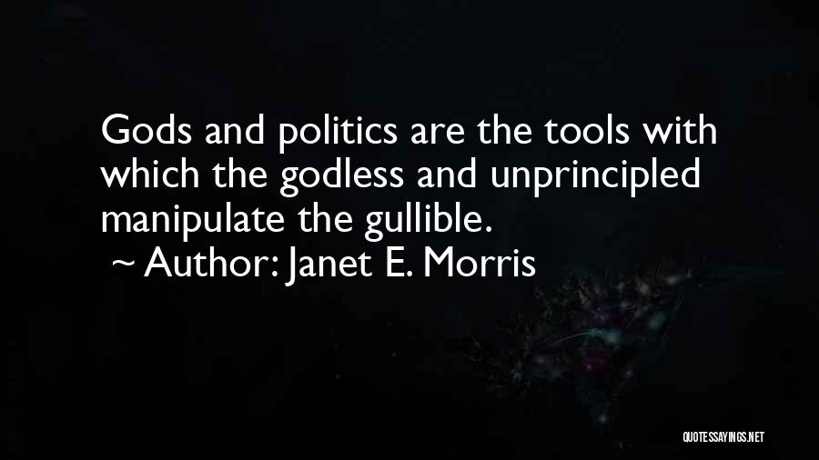 Gullible Quotes By Janet E. Morris