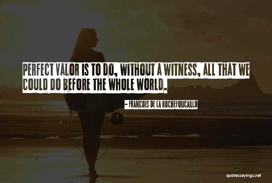 Gullickson Tennis Quotes By Francois De La Rochefoucauld Gullickson Tennis Quotes By Francois De La Rochefoucauld