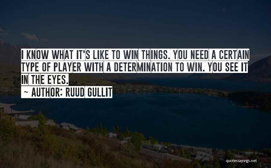 Gullit Quotes By Ruud Gullit