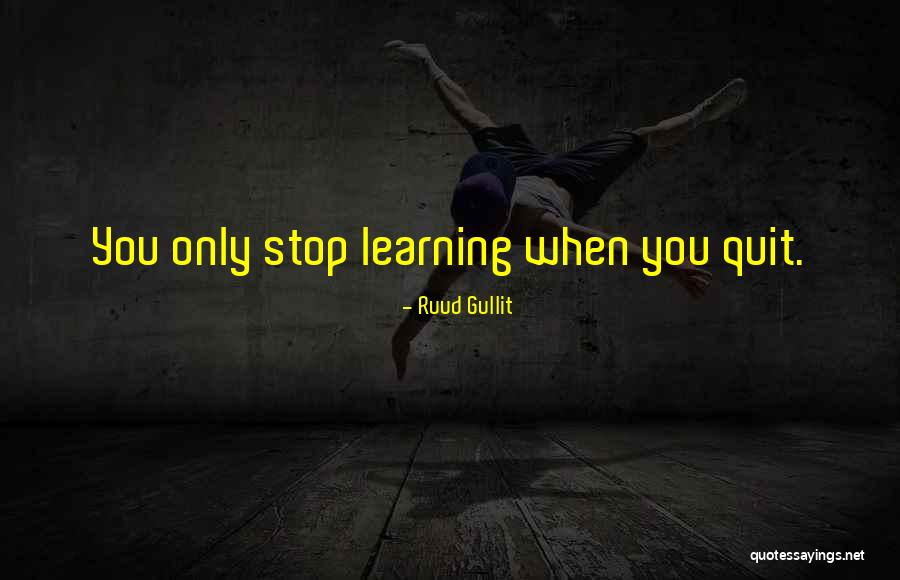 Gullit Ruud Quotes By Ruud Gullit Gullit Ruud Quotes By Ruud Gullit