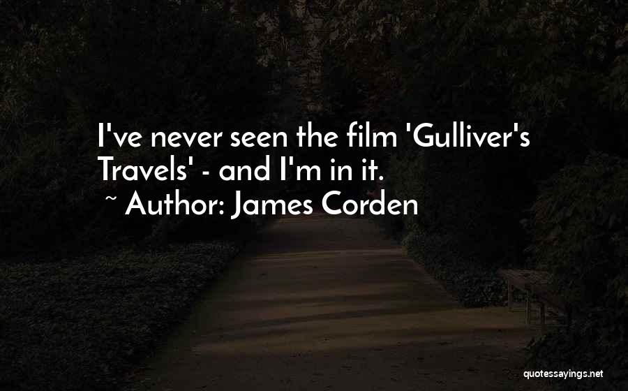 Gulliver Quotes By James Corden