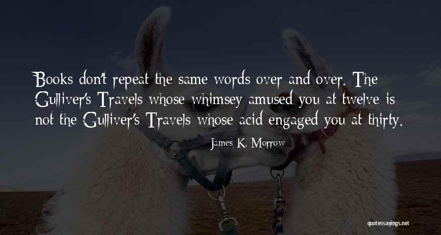 Gulliver S Travels Quotes By James K. Morrow Gulliver S Travels Quotes By James K. Morrow