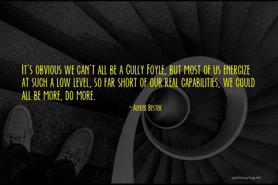 Gully Foyle Quotes By Alfred Bester Gully Foyle Quotes By Alfred Bester