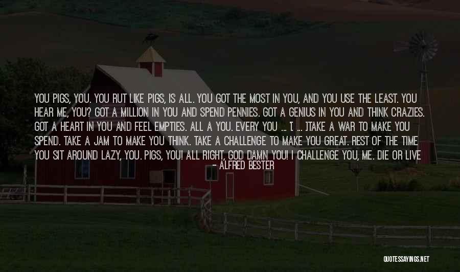 Gully Foyle Quotes By Alfred Bester Gully Foyle Quotes By Alfred Bester