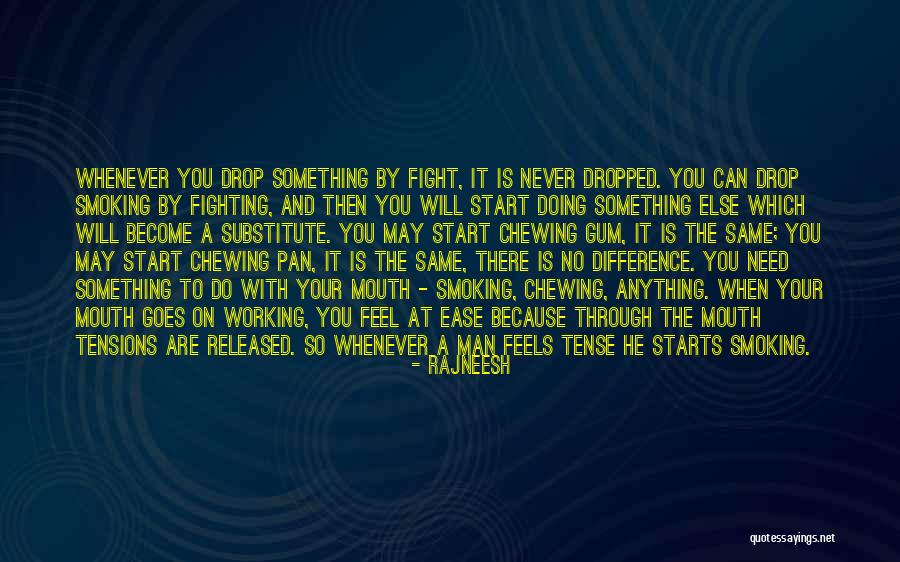Gum Drop Quotes By Rajneesh Gum Drop Quotes By Rajneesh