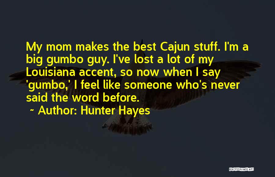 Gumbo Quotes By Hunter Hayes