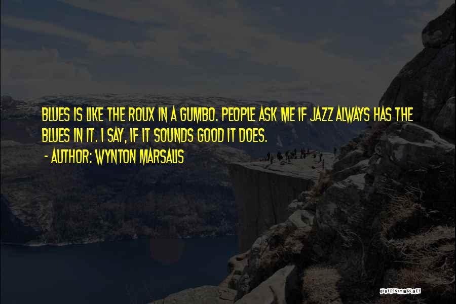 Gumbo Quotes By Wynton Marsalis