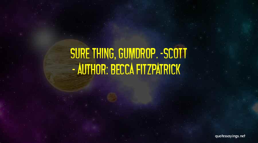 Gumdrops Quotes By Becca Fitzpatrick