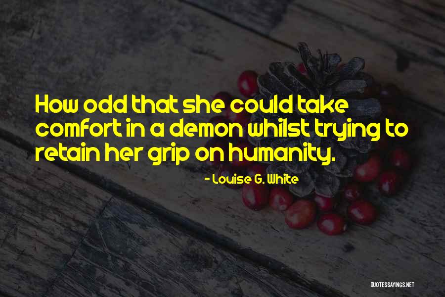 Gumersindo Gonzalez Quotes By Louise G. White Gumersindo Gonzalez Quotes By Louise G. White