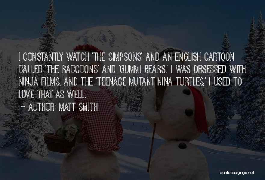 Gummi Bears Quotes By Matt Smith