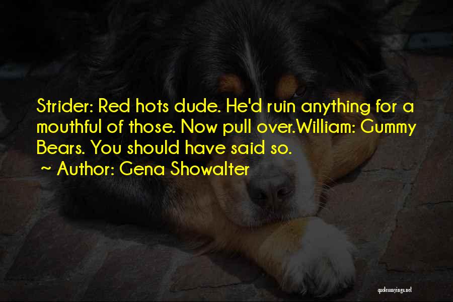 Gummy Bears Quotes By Gena Showalter