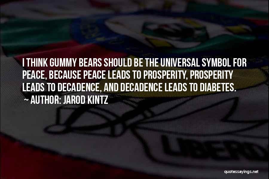 Gummy Bears Quotes By Jarod Kintz